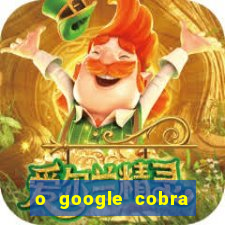 o google cobra taxa de saque de jogos